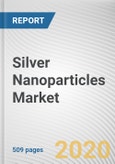 Silver Nanoparticles Market by Synthesis Method, Shape, and Application: Global Opportunity Analysis and Industry Forecast 2020-2027- Product Image