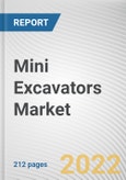 Mini Excavators Market By Type, By Operating Weight, By End User: Global Opportunity Analysis and Industry Forecast, 2021-2030- Product Image