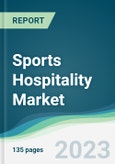Sports Hospitality Market - Forecasts from 2023 to 2028- Product Image