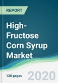 High-Fructose Corn Syrup Market - Forecasts from 2020 to 2025- Product Image