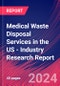 Medical Waste Disposal Services in the US - Industry Research Report - Product Image
