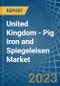 United Kingdom - Pig Iron and Spiegeleisen - Market Analysis, Forecast, Size, Trends and Insights. Update: COVID-19 Impact - Product Thumbnail Image