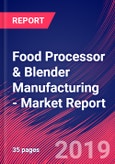 Food Processor & Blender Manufacturing - Industry Market Research Report- Product Image