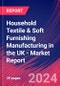 Household Textile & Soft Furnishing Manufacturing in the UK - Industry Market Research Report - Product Thumbnail Image