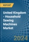 United Kingdom - Household Sewing Machines - Market Analysis, Forecast, Size, Trends and Insights - Product Thumbnail Image