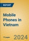 Mobile Phones in Vietnam - Product Image