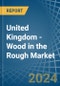 United Kingdom - Wood in the Rough - Market Analysis, Forecast, Size, Trends and insights. Update: COVID-19 Impact - Product Image