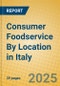 Consumer Foodservice By Location in Italy - Product Image