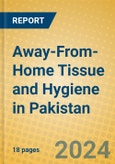 Away-From-Home Tissue and Hygiene in Pakistan- Product Image