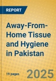 Away-From-Home Tissue and Hygiene in Pakistan- Product Image