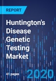Huntington's Disease Genetic Testing Market Research Report: By Patient Gender (Male, Female), Patient Group (Adult, Aged, Adolescent, Child) - Global Industry Analysis and Growth Forecast to 2030- Product Image