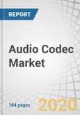Audio Codec Market by Component Type (Hardware and Software), Application (Desktop and Laptop, Mobile Phone and Tablet, Headphones, Headset and Wearable Devices), and Region - Forecast to 2025- Product Image