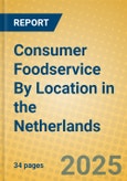 Consumer Foodservice By Location in the Netherlands- Product Image