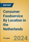 Consumer Foodservice By Location in the Netherlands - Product Image
