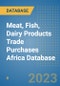 Meat, Fish, Dairy Products Trade Purchases Africa Database - Product Image
