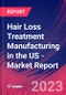 Hair Loss Treatment Manufacturing in the US - Industry Market Research Report - Product Image