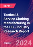 Tactical & Service Clothing Manufacturing in the US - Industry Research Report- Product Image