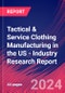 Tactical & Service Clothing Manufacturing in the US - Industry Research Report - Product Thumbnail Image
