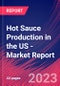 Hot Sauce Production in the US - Industry Market Research Report - Product Image