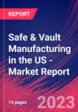 Safe & Vault Manufacturing in the US - Industry Market Research Report- Product Image