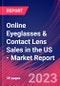 Online Eyeglasses & Contact Lens Sales in the US - Industry Market Research Report - Product Image
