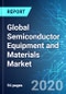 Global Semiconductor Equipment and Materials Market: Size & Forecast with Impact Analysis of COVID-19 (2020-2024) - Product Thumbnail Image