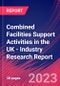 Combined Facilities Support Activities in the UK - Industry Research Report - Product Thumbnail Image