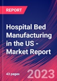 Hospital Bed Manufacturing in the US - Industry Market Research Report- Product Image