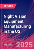 Night Vision Equipment Manufacturing in the US - Industry Market Research Report- Product Image