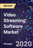 Video Streaming Software Market by deployment type, component, vertical and By Region And Segment Forecasts, 2017-2026- Product Image