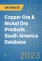 Copper Ore & Nickel Ore Products South America Database - Product Thumbnail Image