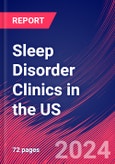 Sleep Disorder Clinics in the US - Market Research Report (2014-2029)- Product Image