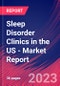 Sleep Disorder Clinics in the US - Industry Market Research Report - Product Thumbnail Image