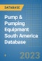 Pump & Pumping Equipment South America Database - Product Thumbnail Image