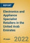 Electronics and Appliance Specialist Retailers in the United Arab Emirates - Product Image