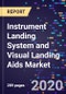 Instrument Landing System and Visual Landing Aids Market by Category, Visual Landing Aids, Technology and Segment Forecasts, 2017-2026 - Product Thumbnail Image