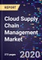 Cloud Supply Chain Management Market by Solution, by Service, by Deployment, by Size of Organization, by Industry Vertical, Global Forecast to 2026 - Product Thumbnail Image
