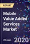 Mobile Value Added Services Market by Solutions, And Segment Forecasts, 2017-2026 - Product Thumbnail Image