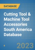 Cutting Tool & Machine Tool Accessories South America Database- Product Image
