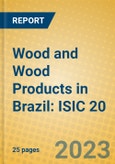 Wood and Wood Products in Brazil: ISIC 20- Product Image