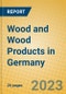 Wood and Wood Products in Germany - Product Image