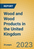 Wood and Wood Products in the United Kingdom: ISIC 20- Product Image