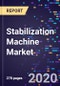 Stabilization Machine Market Analysis by Product Type, by Additive, by End-Use and Segment Forecasts, 2017-2026 - Product Thumbnail Image