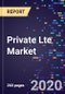 Private LTE Market Analysis by Technology, by Service, by Application, by Industry, and by Region and Segment Forecasts, 2017-2027 - Product Thumbnail Image