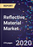Reflective Material Market by Product, by Material Type, by Application, and Region, Forecasts to 2027- Product Image