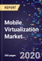 Mobile Virtualization Market by Technology, by Application, by Organization Size, by Industry Vertical and Regional Segment Forecasts to 2027 - Product Thumbnail Image