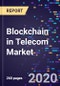 Blockchain in Telecom Market by Solutions and Services Type, Solutions and Services Provider, And Segment Forecasts, 2017-2026 - Product Thumbnail Image