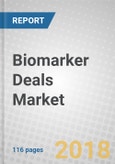 Biomarker Deals: Terms, Value and Trends, 2008-2018- Product Image