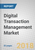 Digital Transaction Management (DTM): Global Markets to 2023- Product Image