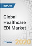 Global Healthcare EDI Market by Component (Solution, Service), Delivery Mode (On-premise & Cloud, Mobile) Transaction Type (Claims Management, Payment Remittance, Payments, Healthcare Supply Chain), End-user and Region - Forecast to 2025- Product Image